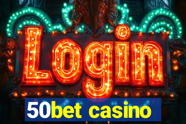 50bet casino